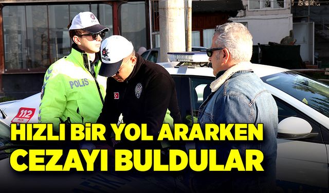 Trafikte hızlı bir yol ararken, cezayı buldular