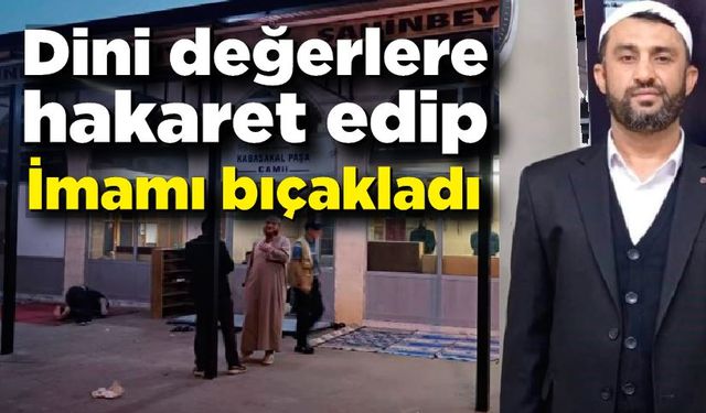 Dini değerlere hakaret etti, kendisini uyaran imamı bıçakladı