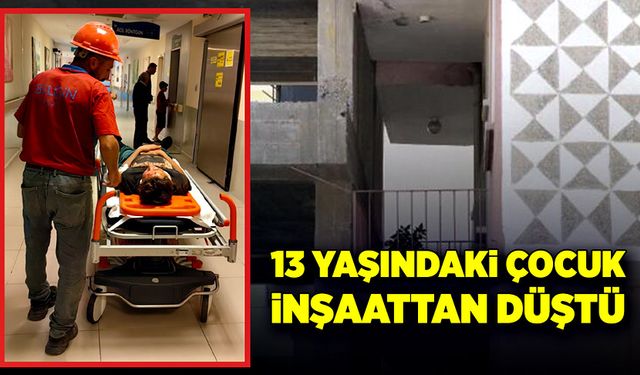 13 yaşındaki çocuk yüksekten düştü!