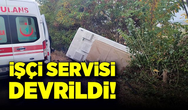 İşçi servisi şarampole devrildi!