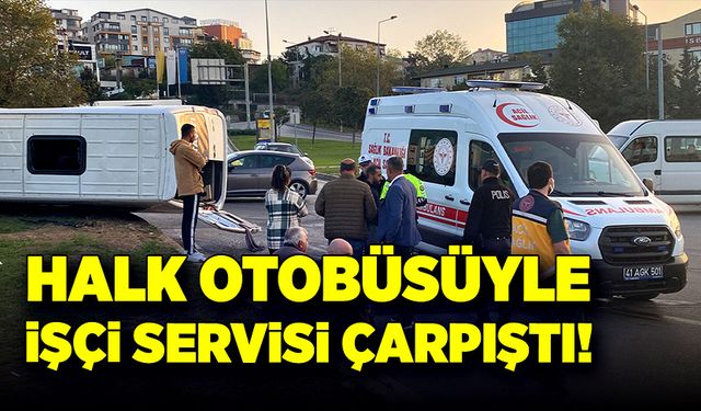 İşçi servisiyle halk otobüsü çarpıştı!