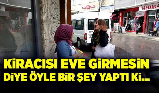 Ev sahibinin, kiracıları eve girmesin yaptığı şey pes dedirtti!