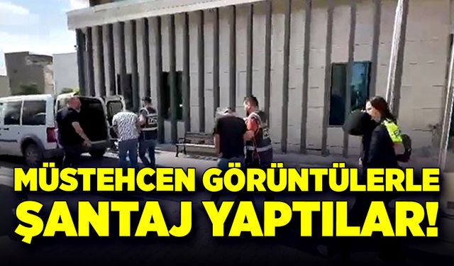 Müstehcen görüntülerle şantaj yaptılar!