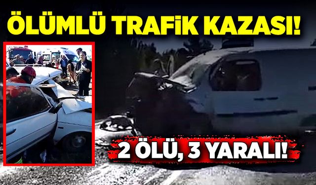 Ölümlü trafik kazası! 2 ölü, 3, yaralı!