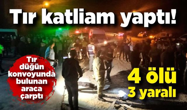 Tır düğün konvoyundaki araca çarptı: 4 ölü, 3 yaralı