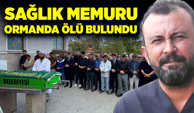 Sağlık memuru ormanlık alanda ölü bulundu