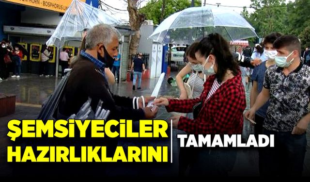 Şemsiyeciler hazırlıklarını tamamladı