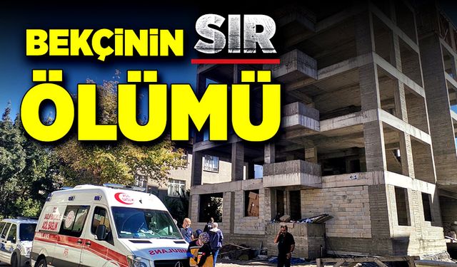 Bekçinin sır ölümü!