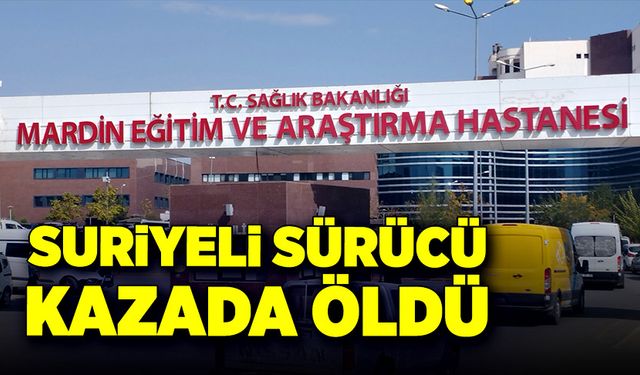 Suriyeli motosiklet sürücüsü kazada öldü