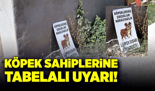 Köpek sahiplerine tabelalı uyarı!