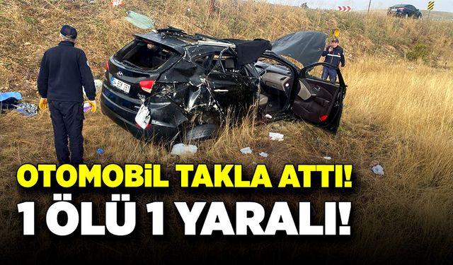 Otomobil takla attı! 1 ölü, 1 yaralı!