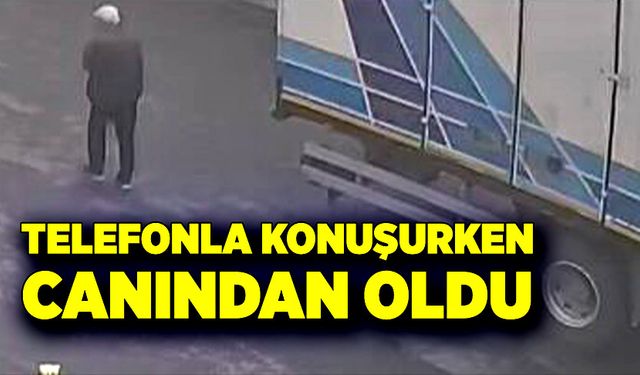 Telefonla konuşurken canından oldu