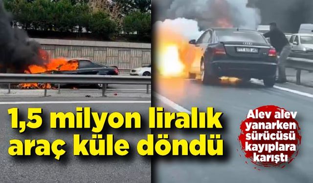 Milyonluk araç otoyolda küle döndü; Sahibi kayıplara karıştı