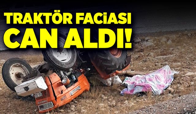 Traktör faciası can aldı!