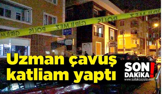 Uzman Çavuş katliam yaptı; Ölü sayısı 3'e yükseldi