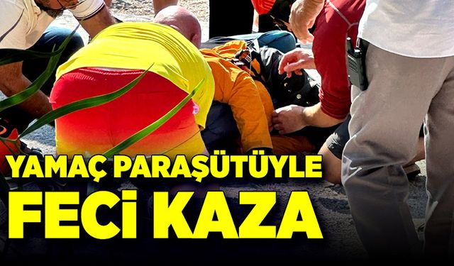 Yamaç paraşütüyle feci kaza kamerada!