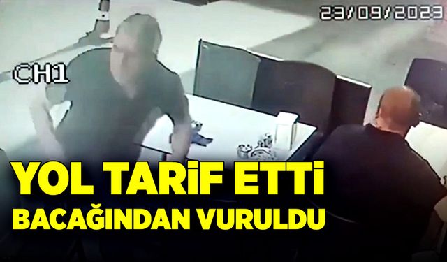 Yol tarif etti, bacağından vuruldu