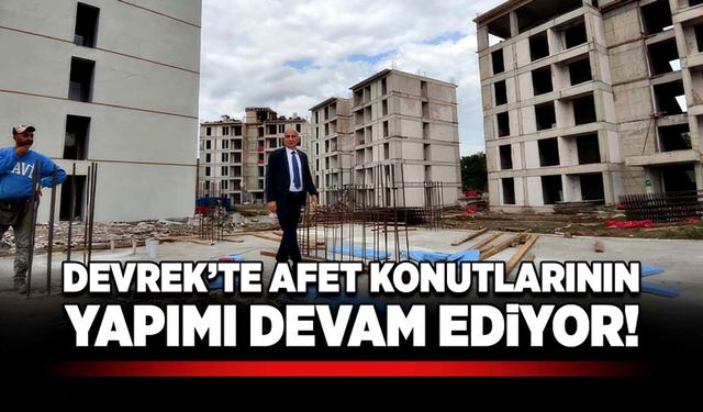 Devrek’te afet konutlarının  yapımı devam ediyor!