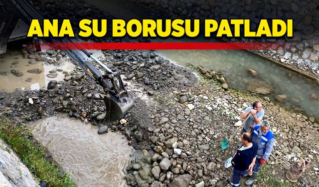 Ana su borusu patladı