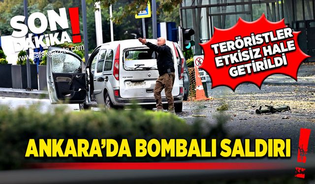 Ankara'da bombalı saldırı! Teröristler etkisiz hale getirildi!