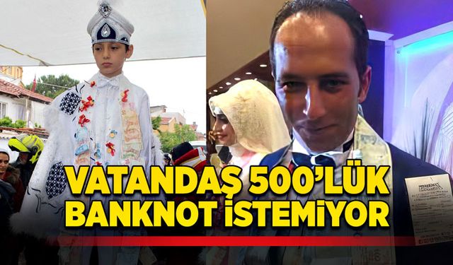 Vatandaş 500’lük banknot istemiyor