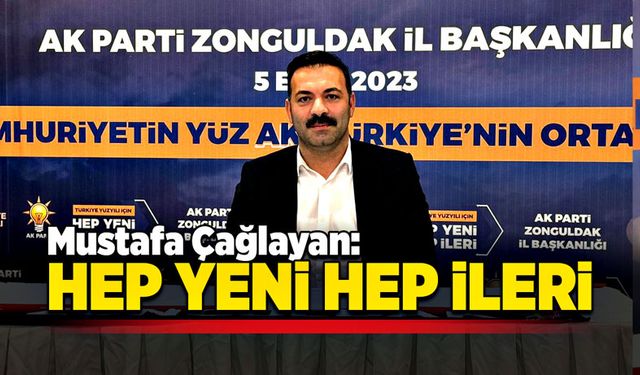 Mustafa Çağlayan: hep yeni hep ileri