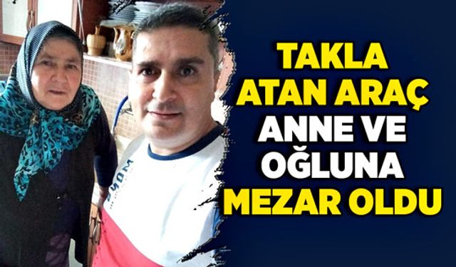 Takla atan araç anne ve oğluna mezar oldu