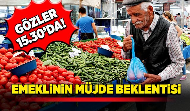 Gözler 15.30’da! Emeklinin müjde beklentisi