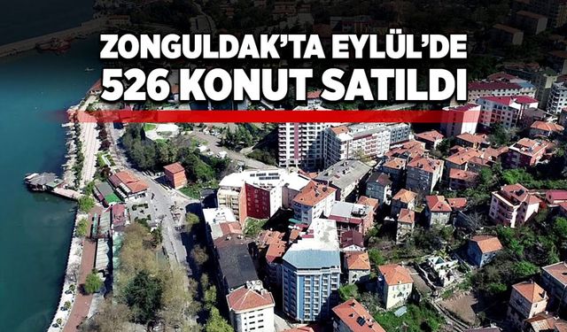 Zonguldak’ta Eylül’de 526 Konut Satıldı