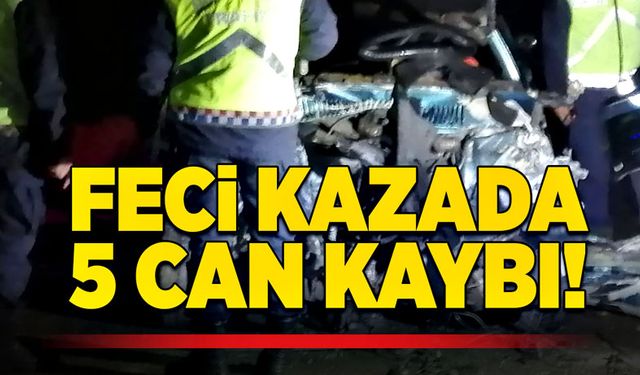 Feci kazada 5 can kaybı!