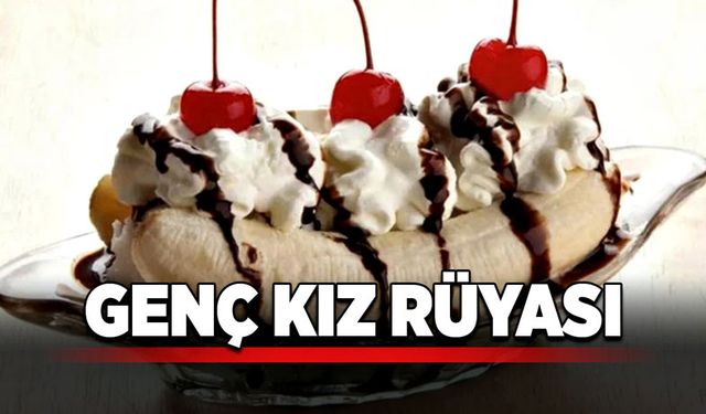 Genç kız rüyası