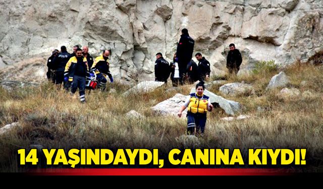 14 yaşındaydı, canına kıydı