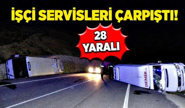 İşçi servisleri çarpıştı: 28 yaralı!