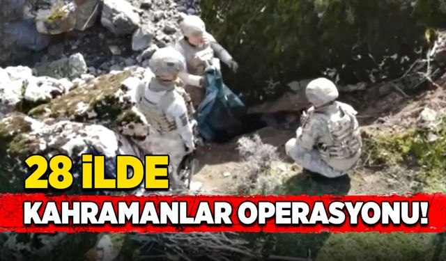 28 İlde Kahramanlar Operasyonu!