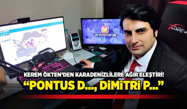 Kerem Ökten’den Karadenizlilere ağır eleştiri! “Pontus d…, Dimitri p…”