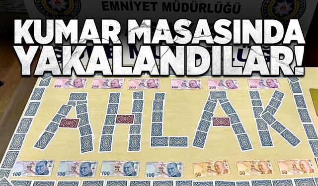 Kumar masasında yakalandılar!