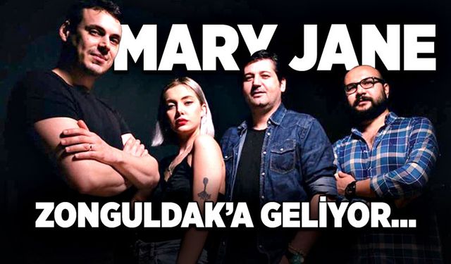 Mary Jane Zonguldak’a geliyor…