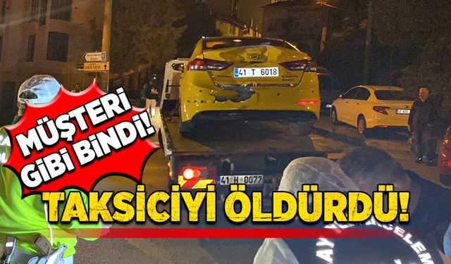 Müşteri gibi bindi, taksiciyi öldürdü!