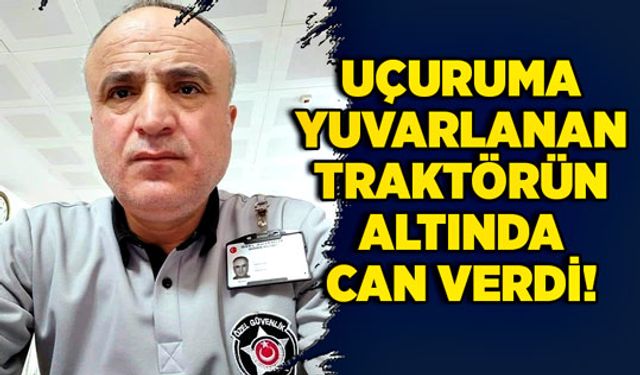 Uçuruma yuvarlanan traktörün altında can verdi!