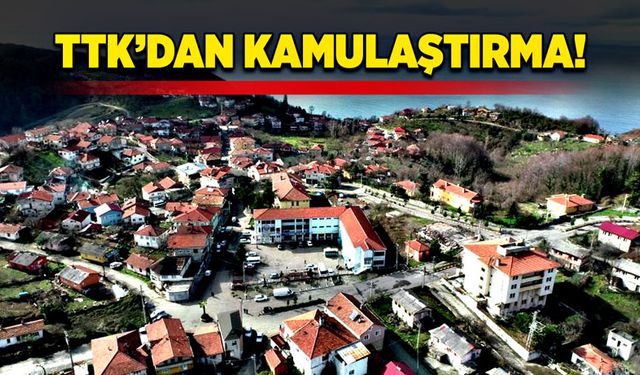 TTK’dan kamulaştırma!