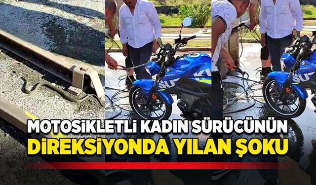 Motosikletli kadın sürücüye, yılan şoku!