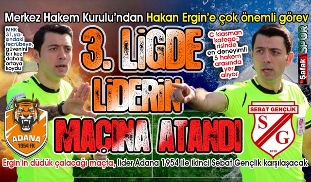 Biri lider, diğeri ikinci... 3. Ligde haftanın maçını Hakan Ergin yönetecek