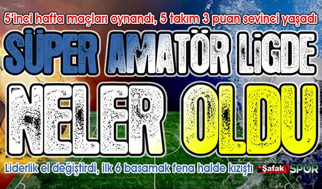 Süper Amatör Lig ilk 6 ve son 6 şeklinde ikiye bölündü!