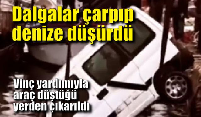 Dalgalara kapılan araç denizden çıkartıldı