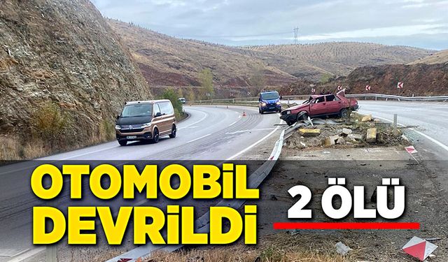 Otomobil devrildi, iki kişi hayatını kaybetti!