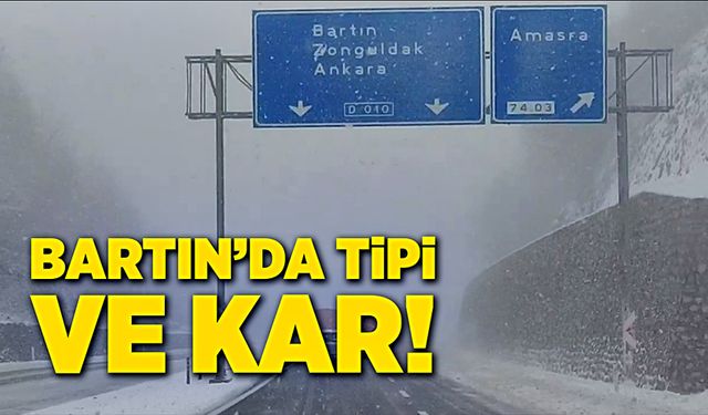 Bartın’da tipi ve kar etkili oluyor