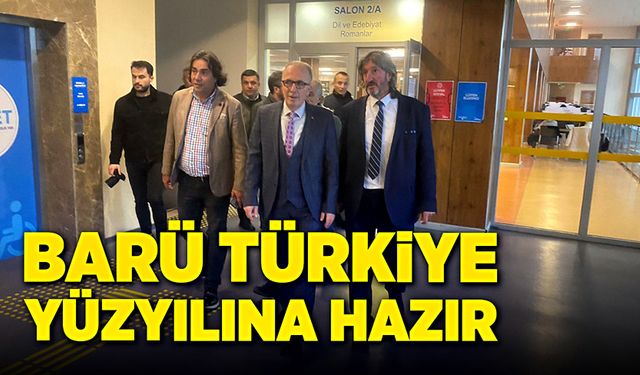 BARÜ, Türkiye yüzyılına hazır