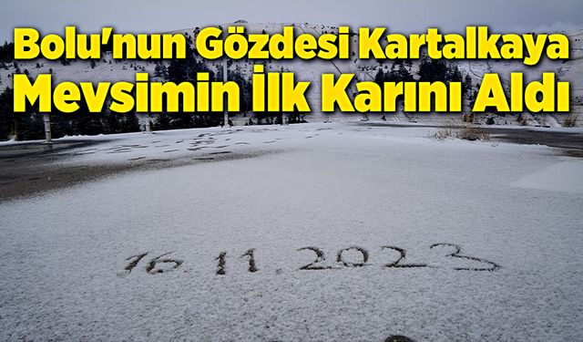 Bolu'nun gözdesi Kartalkaya, mevsimin ilk karını aldı