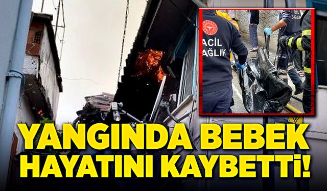 Dikkatsizlik, faciaya neden oldu! 1,5 yaşındaki bebek hayatını kaybetti!