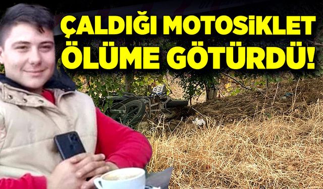 Çaldığı motosiklet, ölüme götürdü!